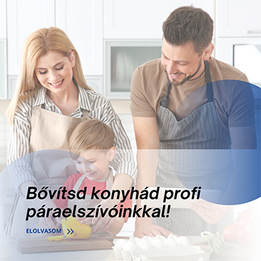 Bővítsd konyhád profi páraelszívóinkkal!