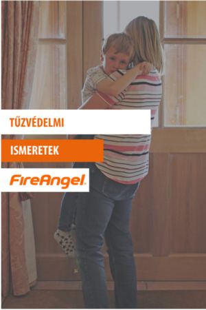 Tűzvédelmi ismeretek – FireAngel kiadvány